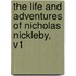 The Life And Adventures Of Nicholas Nickleby, V1