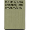 The Life Of Colin Campbell, Lord Clyde, Volume 1 door Lawrence Shadwell