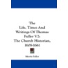 The Life, Times and Writings of Thomas Fuller V2 door Morris Fuller