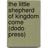 The Little Shepherd of Kingdom Come (Dodo Press) door John Foxe