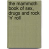 The Mammoth Book Of Sex, Drugs And Rock 'n' Roll door Jim Driver