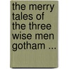 The Merry Tales Of The Three Wise Men Gotham ... by James Kirke Paulding