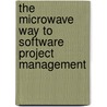 The Microwave Way to Software Project Management door Bas de Baar