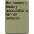 The Mormon History Association's Tanner Lectures