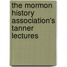 The Mormon History Association's Tanner Lectures door Richard Lyman Bushman