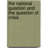 The National Question And The Question Of Crisis by Paul Zarembka