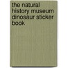 The Natural History Museum Dinosaur Sticker Book door Onbekend