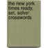 The New York Times Ready, Set, Solve! Crosswords