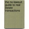 The No-Lawsuit Guide to Real Estate Transactions door Barbara Nichols