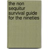 The Non Sequitur Survival Guide for the Nineties door Sons John Wiley