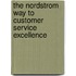The Nordstrom Way To Customer Service Excellence