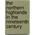 The Northern Highlands In The Nineteenth Century