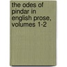 The Odes Of Pindar In English Prose, Volumes 1-2 door Härter Pindar