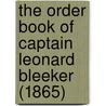 The Order Book of Captain Leonard Bleeker (1865) door Leonard Bleeker