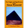 The Origin And Significance Of The Great Pyramid door Paul Tice