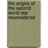 The Origins of the Second World War Reconsidered