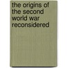 The Origins of the Second World War Reconsidered door Gordon Martel