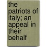 The Patriots Of Italy; An Appeal In Their Behalf door John Frederick Stanford