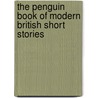The Penguin Book Of Modern British Short Stories door Malcolm Bradbury