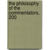 The Philosophy of the Commentators, 200 by Richard Sorabji