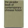 The Picador Book Of Contemporary Chinese Fiction by David Su Li Qun