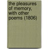The Pleasures Of Memory, With Other Poems (1806) by Samuel Rogers