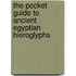 The Pocket Guide To Ancient Egyptian Hieroglyphs