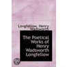 The Poetical Works Of Henry Wadsworth Longfellow by Myles Birket Foster