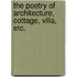 The Poetry Of Architecture, Cottage, Villa, Etc.