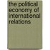 The Political Economy of International Relations