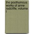 The Posthumous Works Of Anne Radcliffe, Volume I