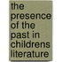 The Presence Of The Past In Childrens Literature