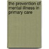 The Prevention Of Mental Illness In Primary Care