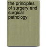 The Principles Of Surgery And Surgical Pathology door Tillmanns Hermann 1844-1927