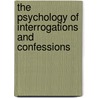 The Psychology Of Interrogations And Confessions door Gisli H. Gudjonsson