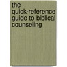 The Quick-Reference Guide to Biblical Counseling door Timothy E. Clinton