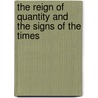The Reign Of Quantity And The Signs Of The Times door Rene Guenon