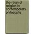 The Reign Of Religion In Contemporary Philosophy