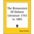 The Renascence Of Hebrew Literature 1743 To 1885