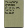 The Roaring Twenties Almanac and Primary Sources door Kelly King Howes