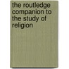 The Routledge Companion To The Study Of Religion door John Hinnells