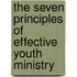 The Seven Principles Of Effective Youth Ministry