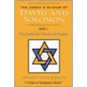 The Songs and Wisdom of David and Solomon Part I by Anthony John Monaco