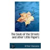 The Souls Of The Streets And Other Little Papers by Arthur Ransome