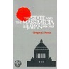 The State And The Mass Media In Japan, 1918-1945 door Gregory J. Kasza