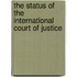 The Status Of The International Court Of Justice