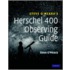The Steve O'Meara's Herschel 400 Observing Guide