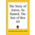 The Story Of Aaron, So Named, The Son Of Ben Ali