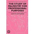 The Study Of Palmistry For Professional Purposes