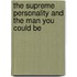 The Supreme Personality And The Man You Could Be